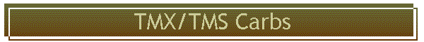 TMX/TMS Carbs